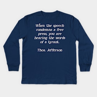 Thomas Jefferson on a Free Press Kids Long Sleeve T-Shirt